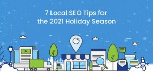 7 Local SEO Tips for the 2021 Holiday Season