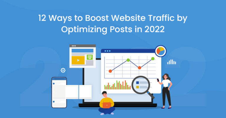 12 Ways to Boost Website Traffic by Optimizing Posts in 2022