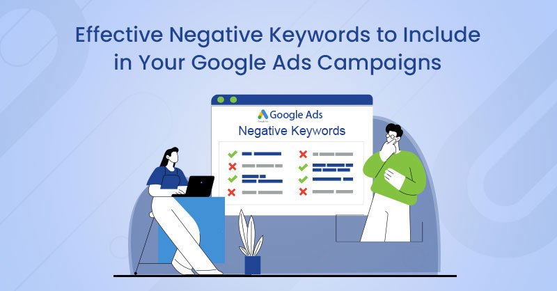 Effective Negative Keywords to Include in Your Google Ads Campaigns