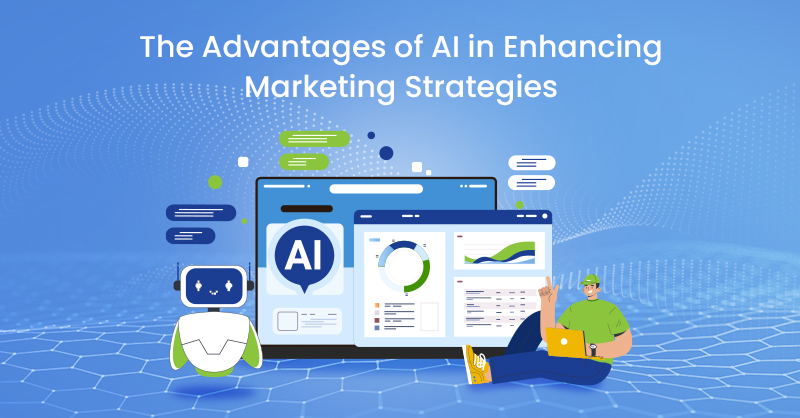 The Advantages of AI in Enhancing Marketing Strategies