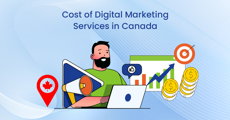 Cost of Digital Marketing Services in Canada