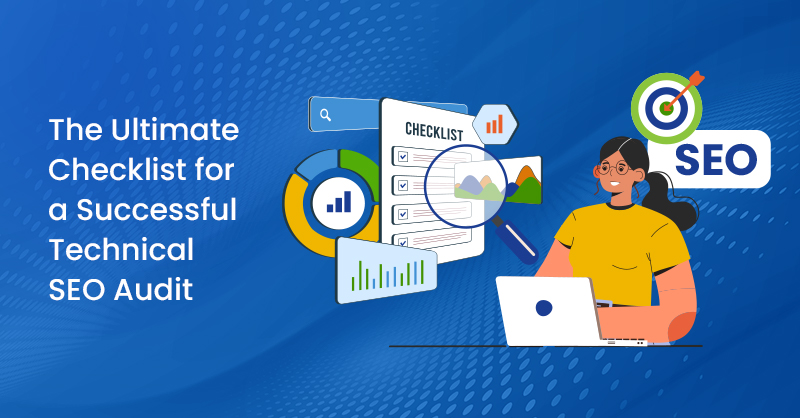 Ultimate Checklist for a Successful Technical SEO Audit