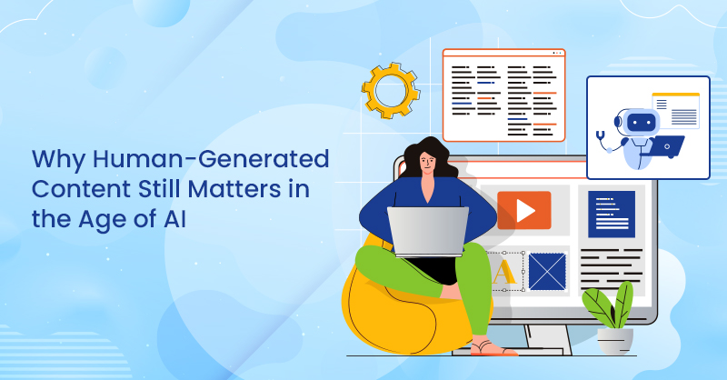 Why Human-Generated Content Still Matters in the Age of AI